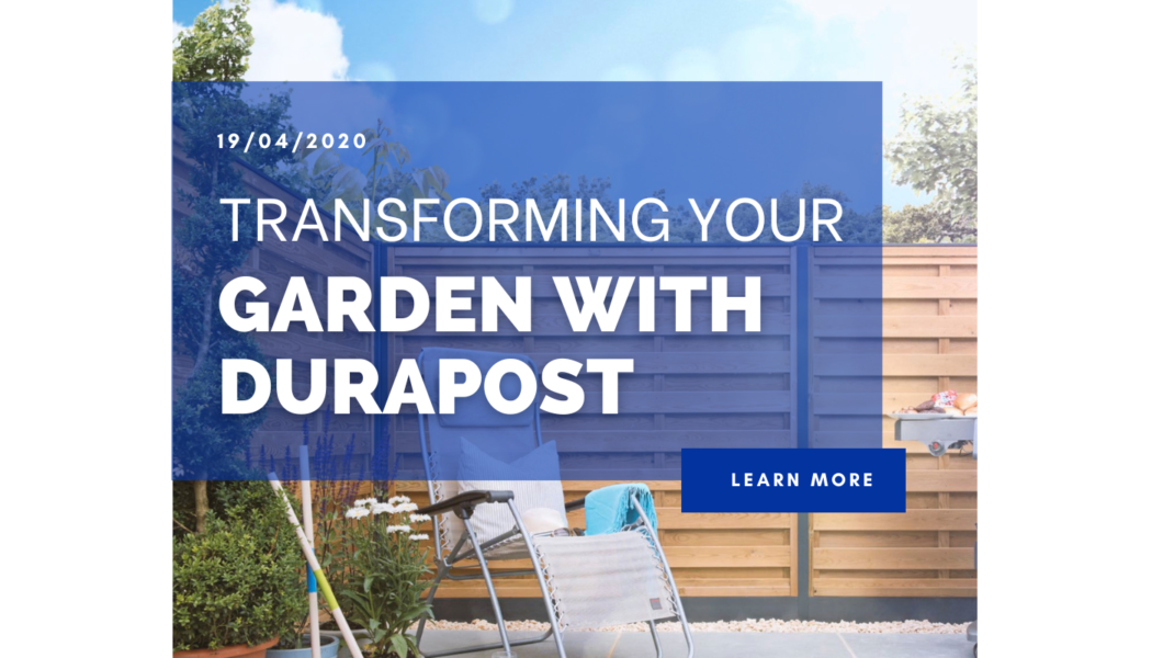 Transforming Your Garden With DuraPost