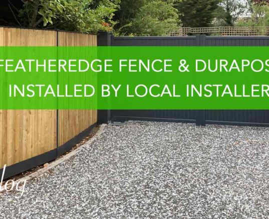 Featheredge Fence & DuraPost Installed By Local Installer