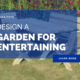 Design A Garden For Entertaining