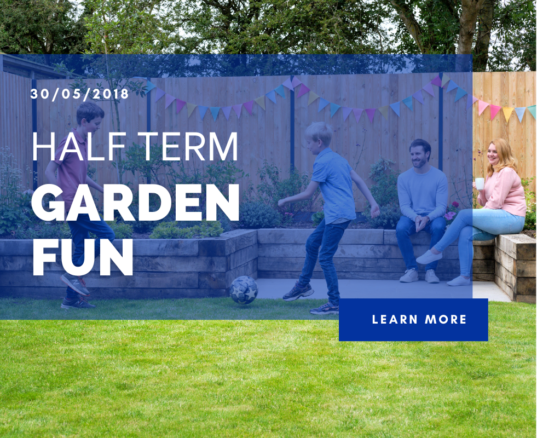 Half Term Garden Fun