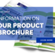 Information on our Product Brochure
