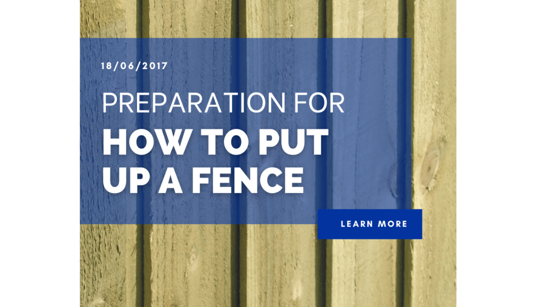 Preparation for How To Put Up A Fence