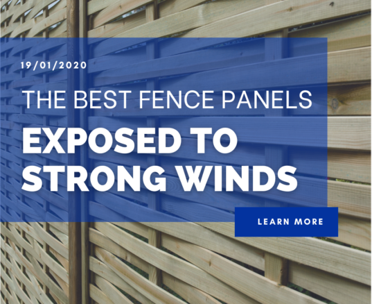 The Best Fence Panels Exposed To Strong Winds