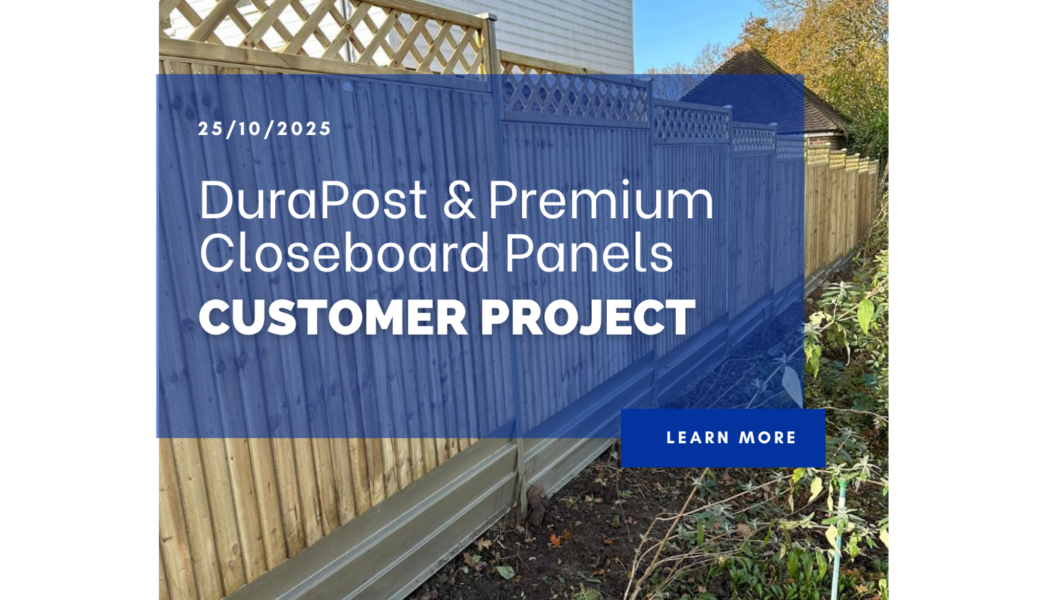 DuraPost and Premium Closeboard Panels