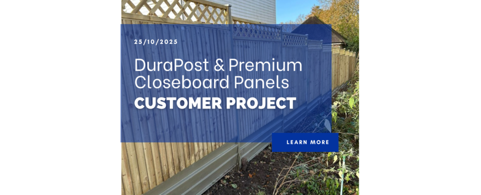 DuraPost and Premium Closeboard Panels
