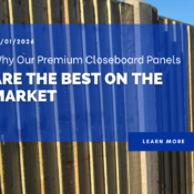 Why our premium closeboard panels are the best on the market